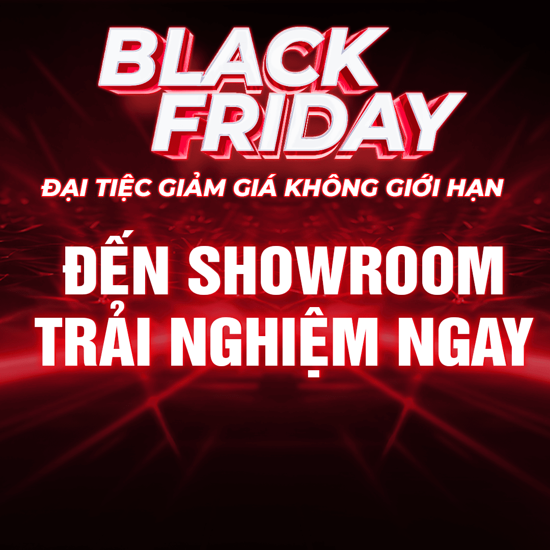 Đến showroom trải nghiệm ngay