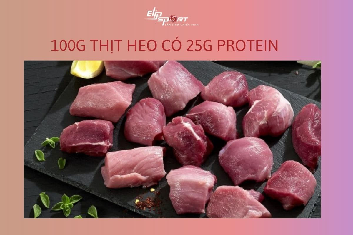 100g thịt heo chứa bao nhiêu protein