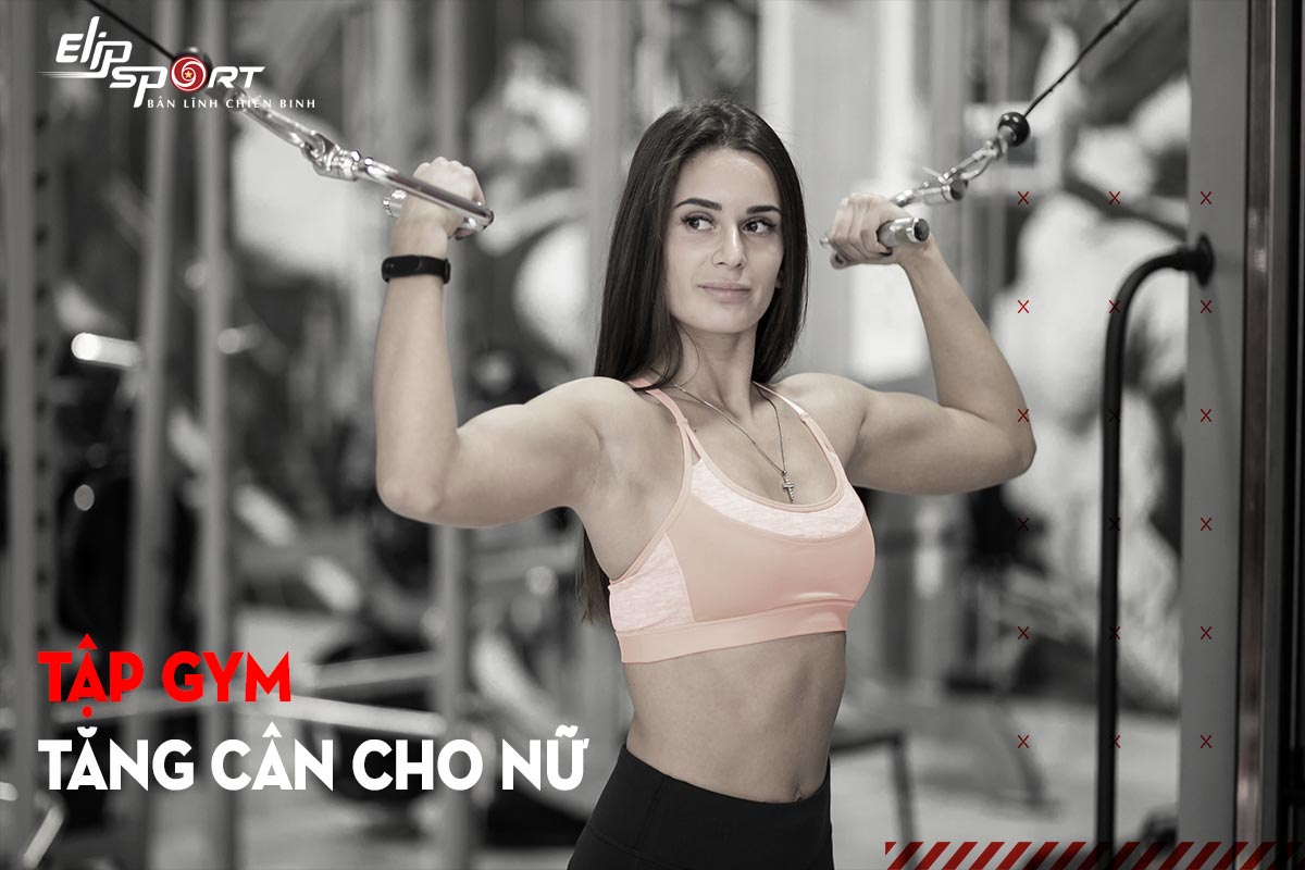 Tiết lộ cách tập các bài tập gym tăng cân cho nữ tại nhà từ chuyên gia