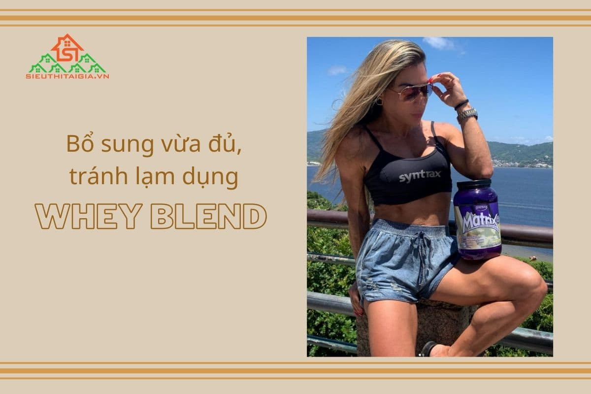 cẩn trọng khi dùng whey blend
