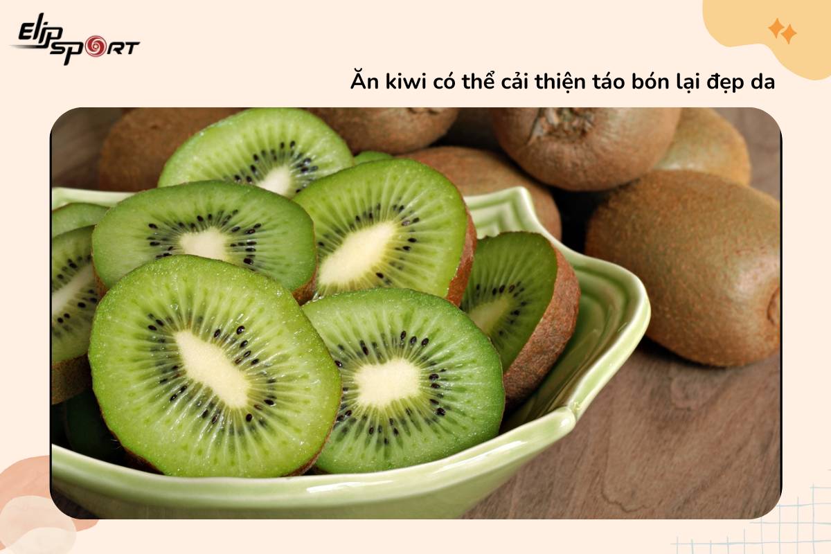 Ăn kiwi có thể cải thiện táo bón lại đẹp da