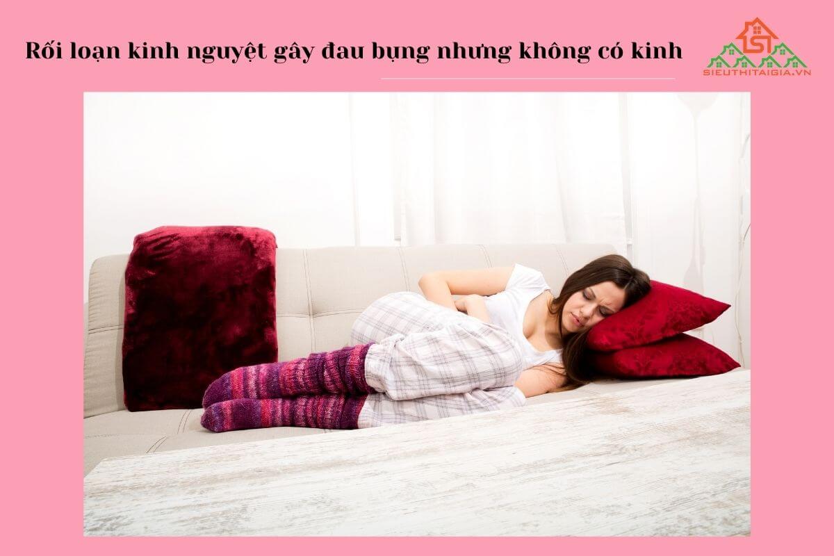 tới tháng đau bụng nhưng không có kinh