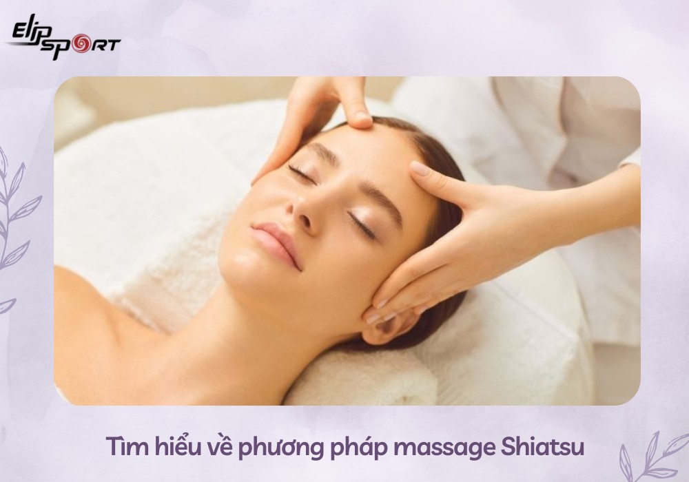 Tìm hiểu về phương pháp massage Shiatsu