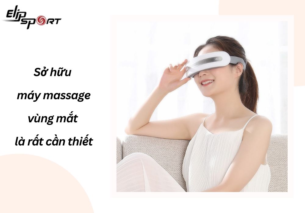 Sở hữu máy massage vùng mắt là rất cần thiết