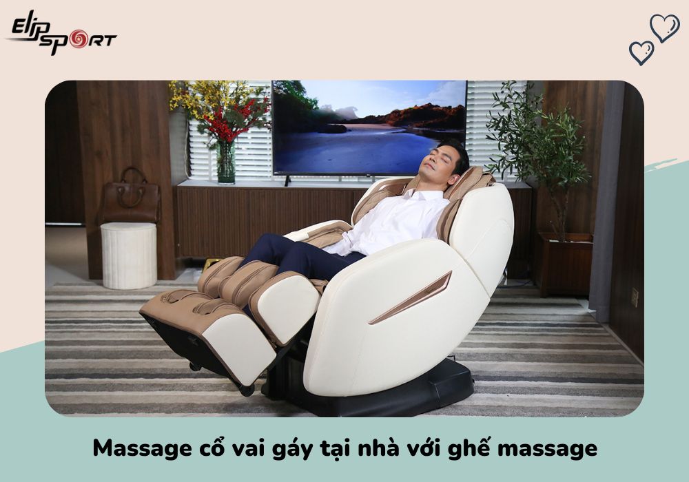 Massage cổ vai gáy tại nhà với ghế massage