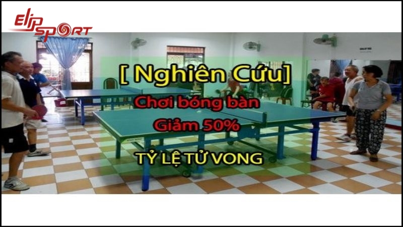 Bóng bàn giúp giảm tỷ lệ tử vong 50%