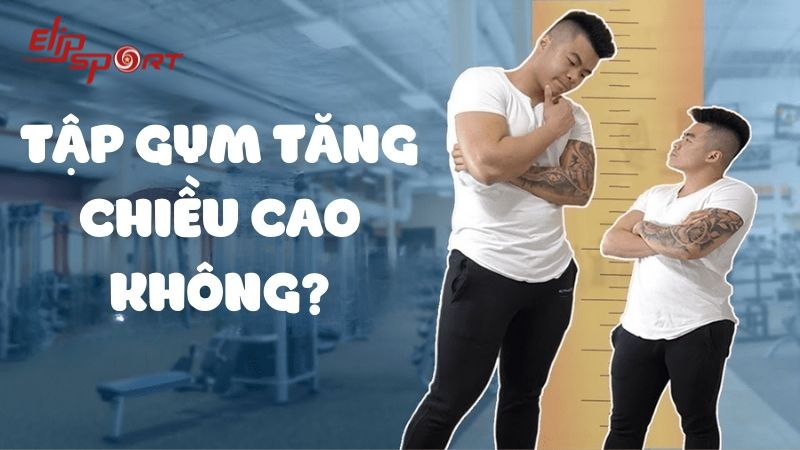 Tập gym có thể giúp tăng chiều cao nhưng còn phụ thuộc vào độ tuổi phát triển