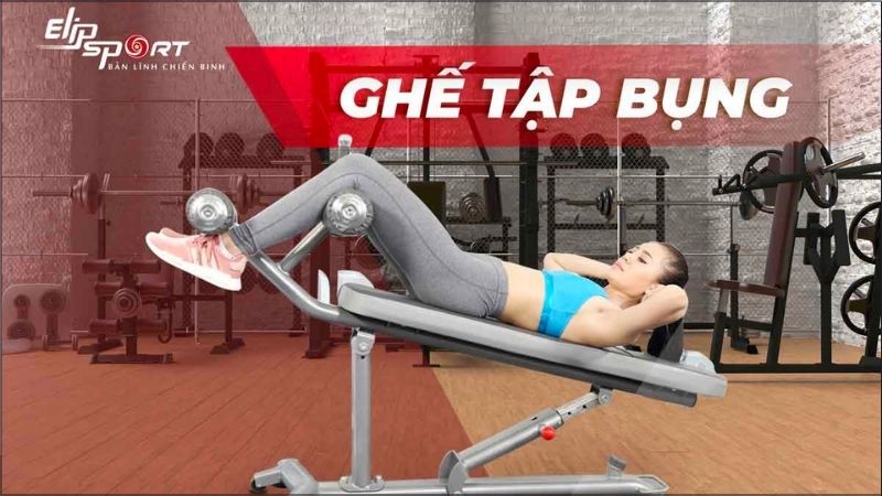 Ghế tập bụng ELIP giúp giảm mỡ các vùng trên cơ thể