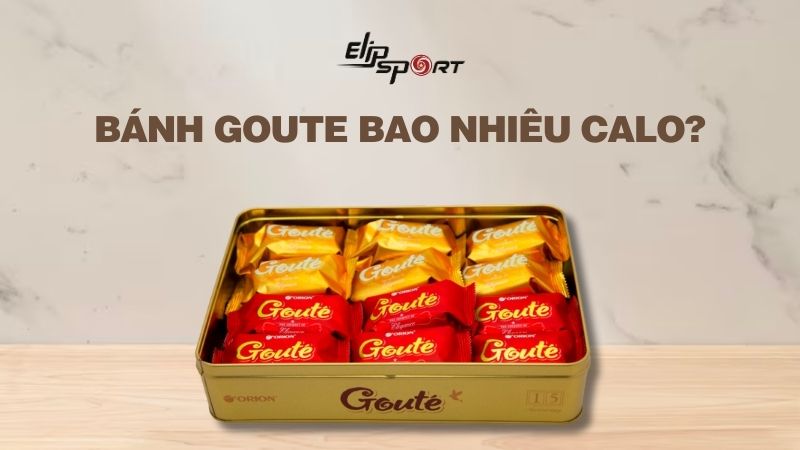 Bánh Goute bao nhiêu calo?