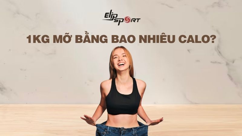 1kg mỡ sẽ bằng bao nhiêu calo