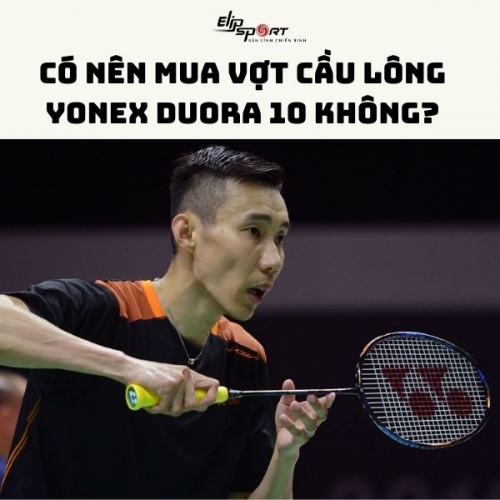 Có nên mua vợt cầu lông Yonex Duora 10 không? 