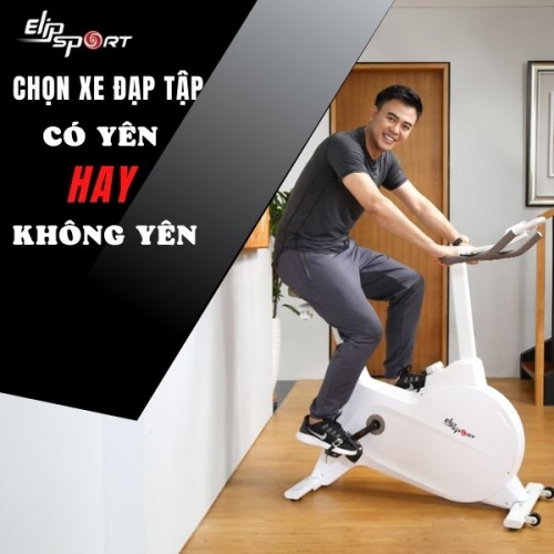 Nên chọn xe đạp tập thể dục có yên hay không yên?