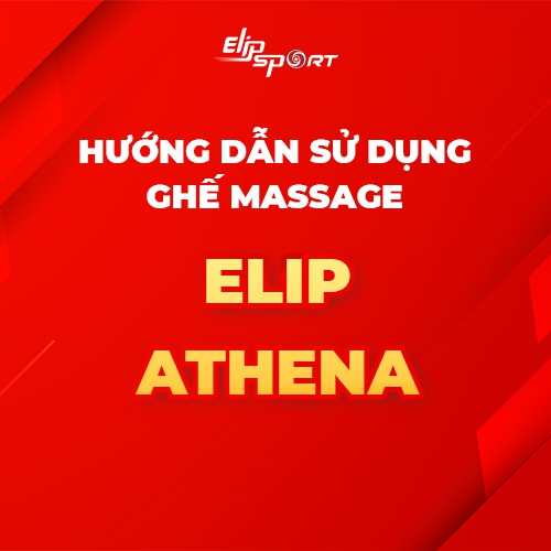 Hướng dẫn sử dụng ghế massage ELIP Athena
