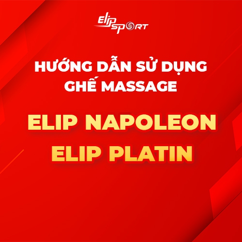 Hướng dẫn sử dụng ghế massage ELIP Napoleon - ELIP Platin