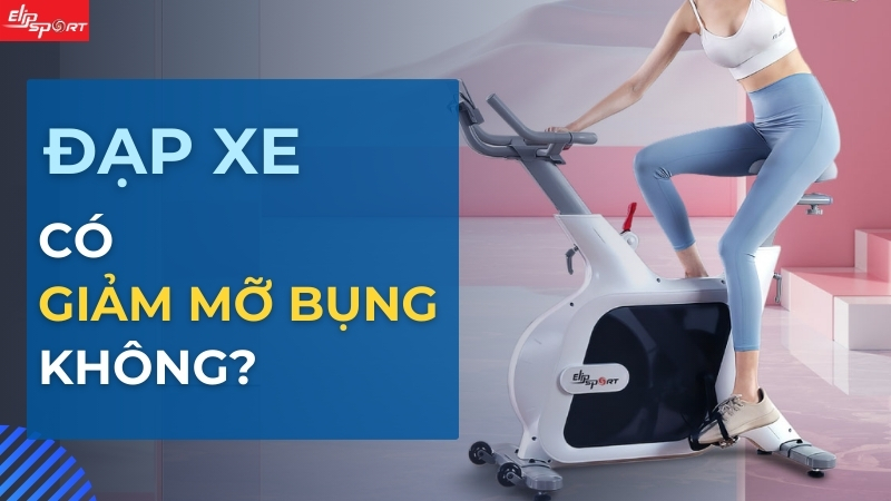 Đạp xe có giảm mỡ bụng không? Cách đạp xe giảm mỡ bụng hiệu quả