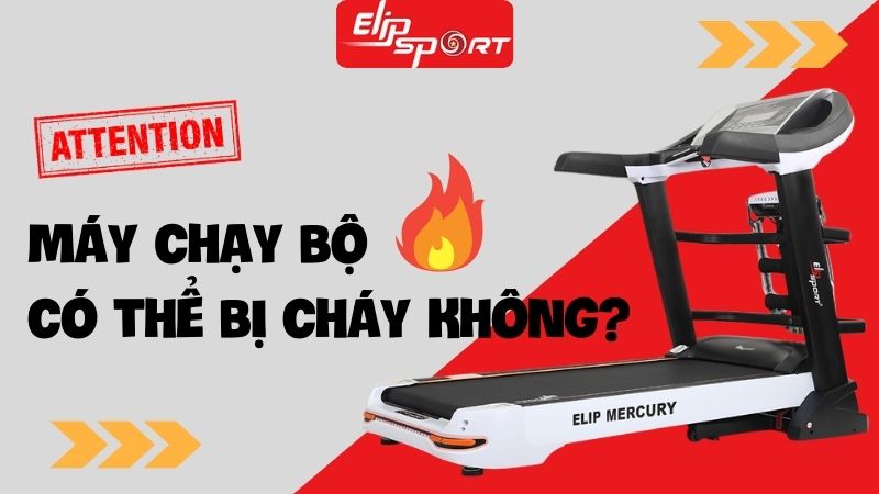 Máy chạy bộ có thể bị cháy hay không? Nguyên nhân, cách xử lý