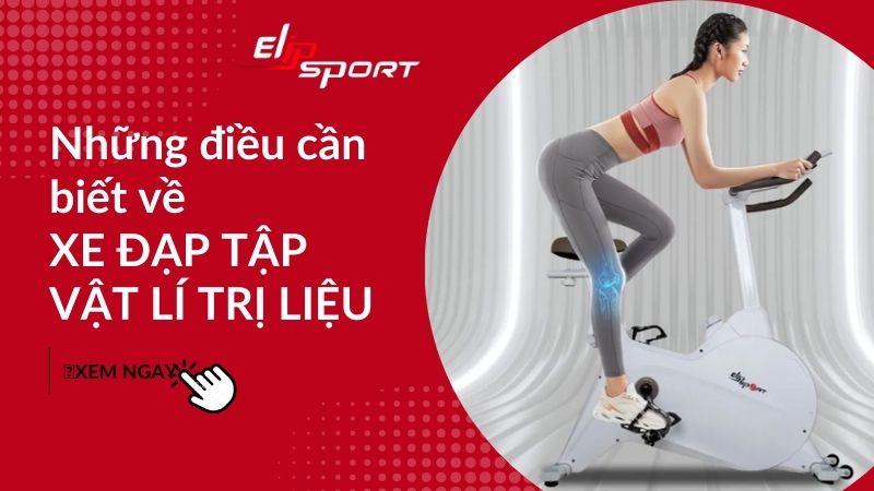 Những điều cần biết về xe đạp tập vật lý trị liệu