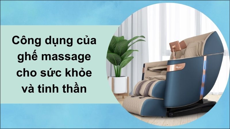 14 công dụng của ghế massage cho sức khỏe và tinh thần bạn nên biết