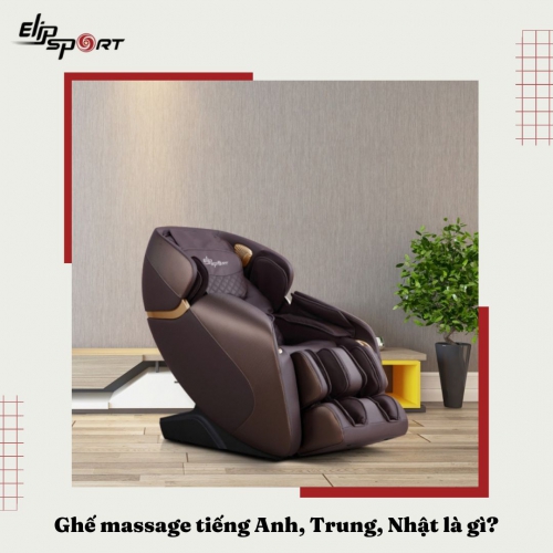 Ghế massage tiếng Anh, tiếng Trung, tiếng Nhật là gì?