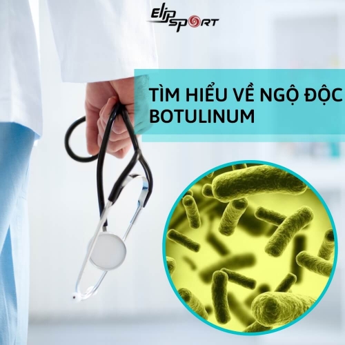 Ngộ độc botulinum - Nguyên nhân, triệu chứng, phòng ngừa