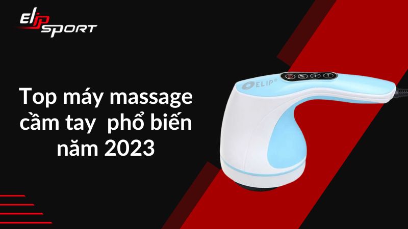 Top 6 máy massage cầm tay tốt, phổ biến