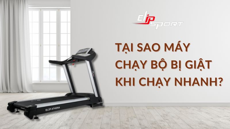 Tại sao máy chạy bộ bị giật khi chạy nhanh? Cách khắc phục 