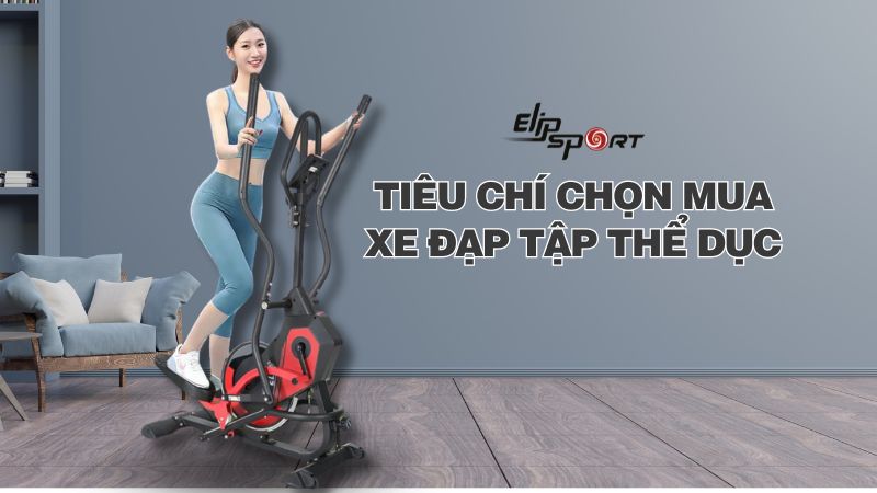 9 tiêu chí chọn mua xe đạp tập thể dục tại nhà phù hợp nhất