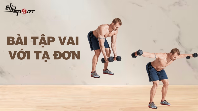 18 bài tập vai với tạ đơn cơ bản hiệu quả siêu đỉnh cho mọi gymer