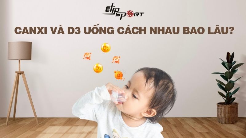  Canxi và D3 uống cách nhau bao lâu? Lưu ý khi uống Canxi và vitamin D3