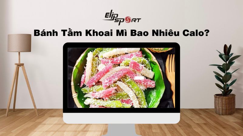 Bánh tằm khoai mì bao nhiêu calo? Cách ăn bánh tằm hạn chế tăng cân