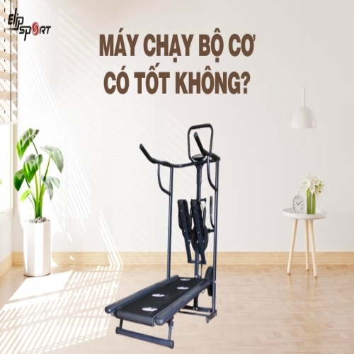 Máy Chạy Bộ Cơ Có Tốt Không? Tiêu Chí Khi Chọn Mua Và Lưu Ý Sử Dụng