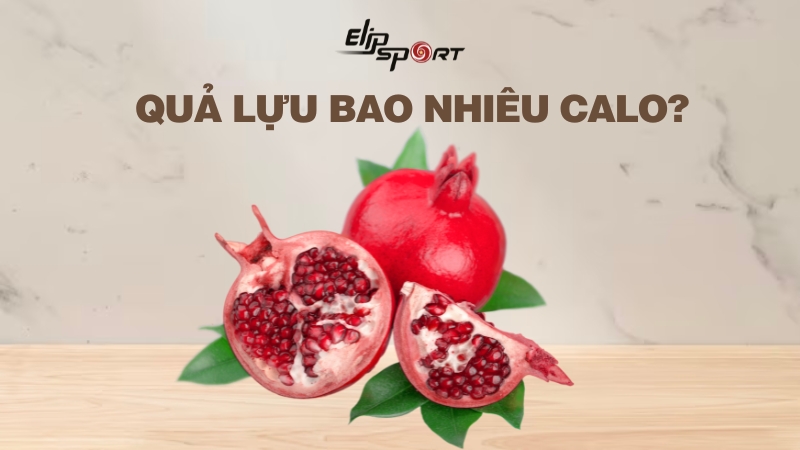 1 quả lựu bao nhiêu calo? Ăn lựu có béo không? Cách ăn giảm cân
