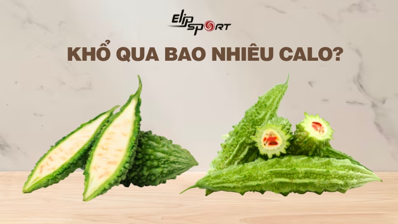 Khổ qua bao nhiêu calo? Ăn khổ qua có giảm cân không? Lưu ý khi ăn