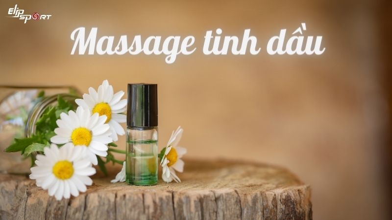 Hướng Dẫn Cách Massage Tinh Dầu Đơn Giản Tại Nhà