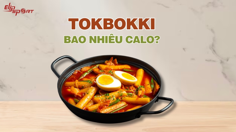 Tokbokki bao nhiêu calo? Ăn có béo không? Cách ăn hạn chế tăng cân